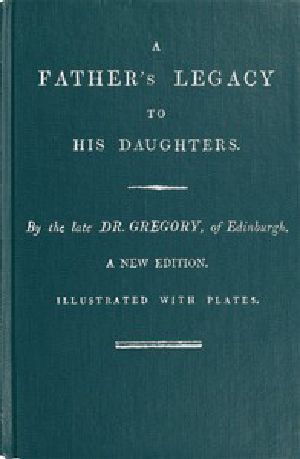 [Gutenberg 50108] • A Father's Legacy to His Daughters